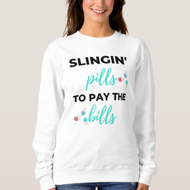 Sweatshirt Slingin' Pills To Pay The Bills 2 (Devant)