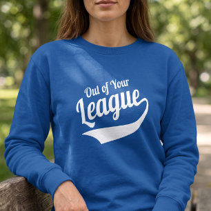 Sweatshirt Slogan de baseball effronté hors de votre ligue -