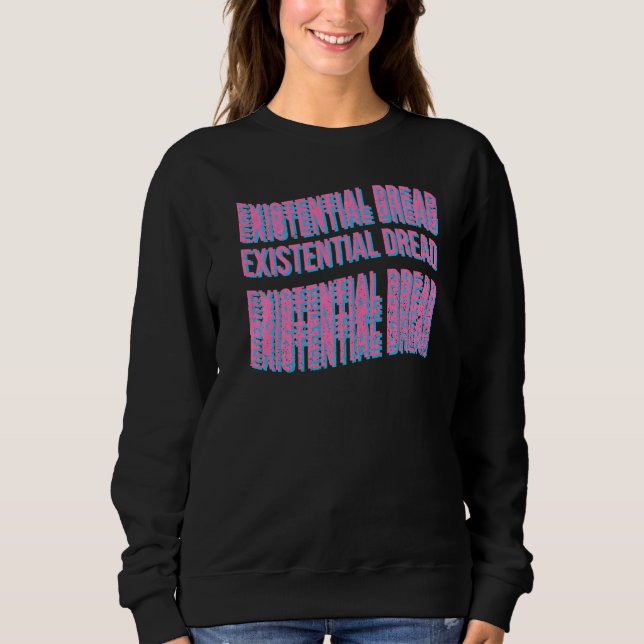 Sweatshirt Slogan de lecture de la crainte existentielle Stre (Devant)