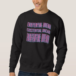 Sweatshirt Slogan de lecture de la crainte existentielle Stre