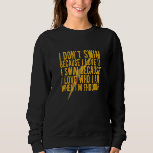 Sweatshirt Slogan d'une femme incroyable de nager Pourquoi je