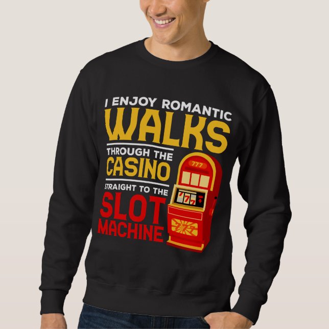 Sweatshirt Slot Machine Player Funny Casino Humour de jeu (Devant)