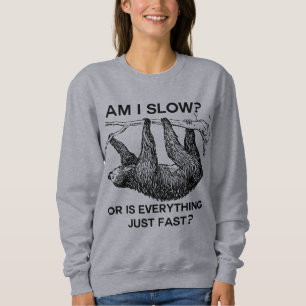 Sweatshirt Sloth à I Slow ?