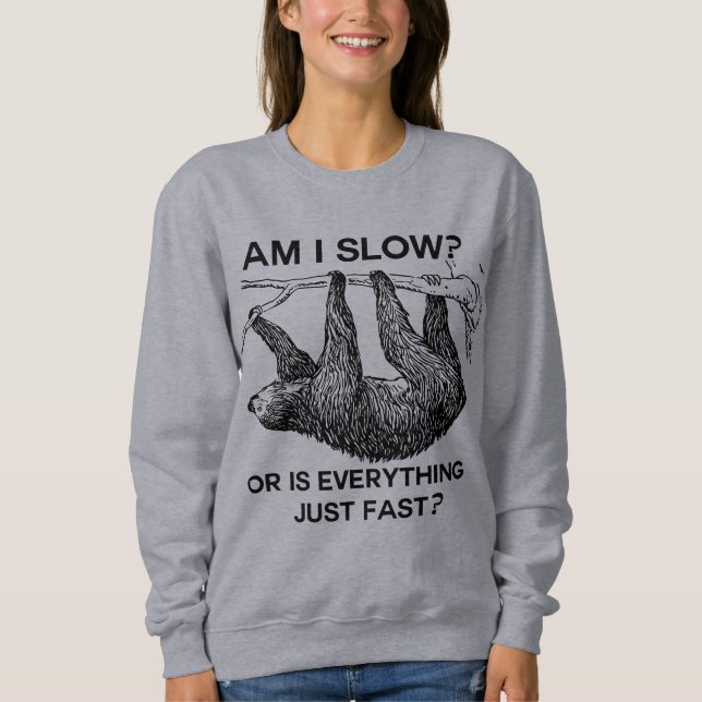 Sweatshirt Sloth à I Slow ? (Devant)