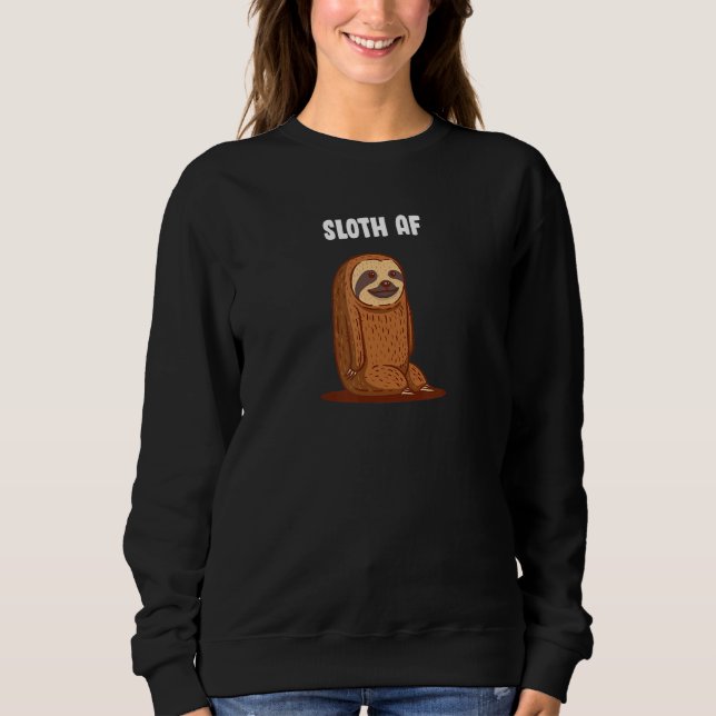 Sweatshirt Sloth AF Sayings Sloth  Quotes Lazy Naughty Joke (Devant)