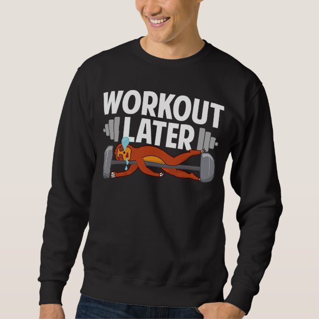 Sweatshirt Sloth Fitness Gym Workout Later Never Skip Rest Da (Devant)