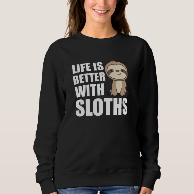 Sweatshirt Sloth Love Life Sloth Cute Animaux Lazy (Devant)