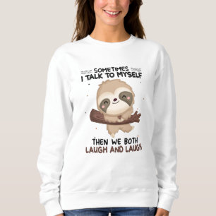 Sweatshirt Sloth Parfois Je Parle À Moi-Même Chemise Sloth Lo