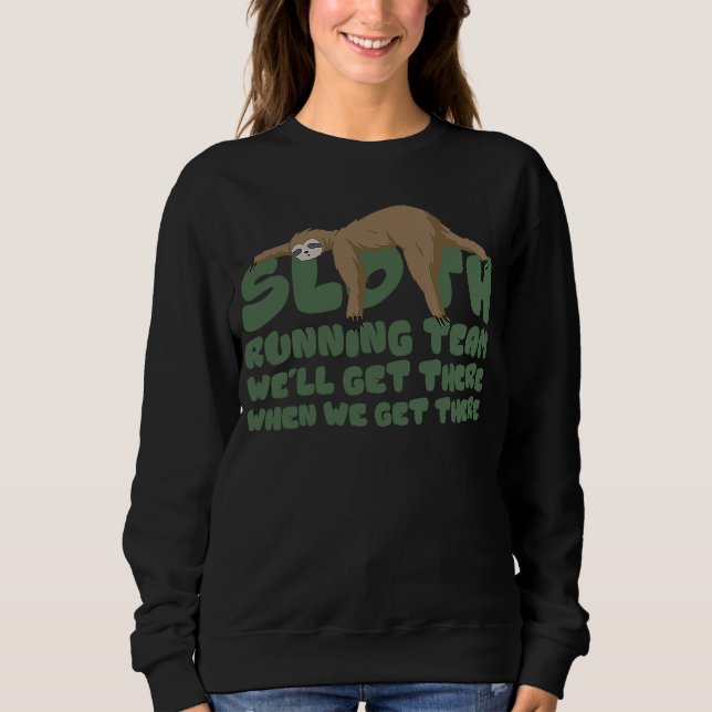 Sweatshirt Sloth Running Team Nous Arriverons Quand Nous Obti (Devant)