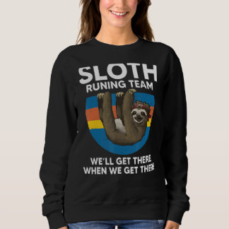 Sweatshirt Sloth Running Team Nous Arriverons Quand Nous Obti