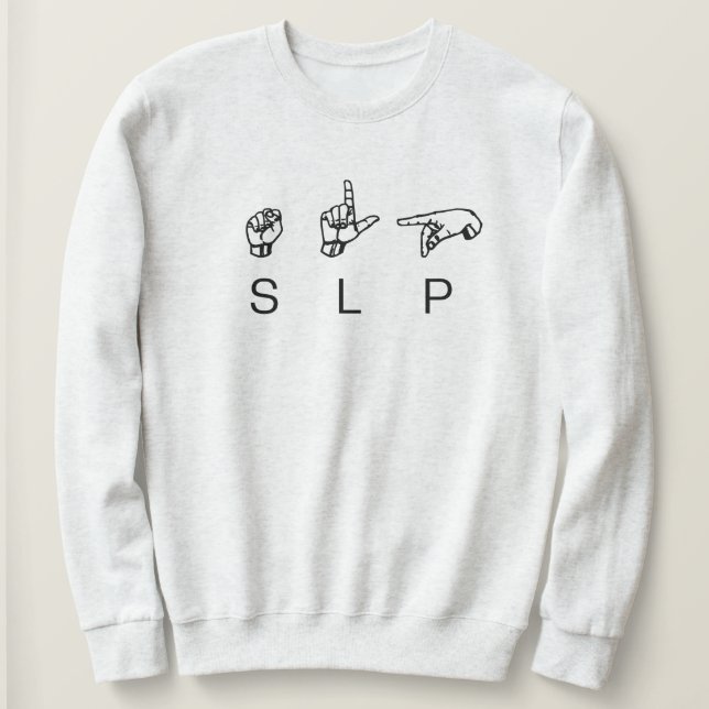 Sweatshirt SLP Pathologiste du langage SLP ASL (Design devant)