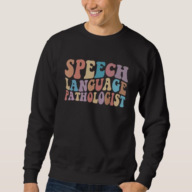 Sweatshirt SLP Speech Language Pathologist Speech Therapy Pat (Devant)