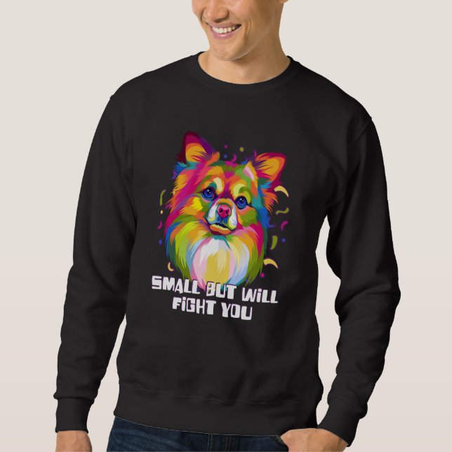 Sweatshirt Small But Will Fight You Chihuahua Humor Chiwawa (Devant)