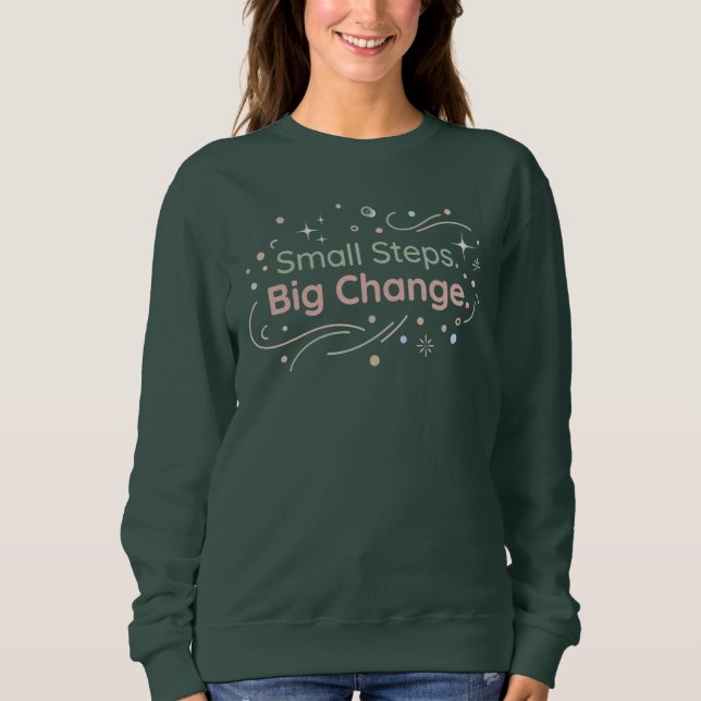 Sweatshirt Small Steps Big Change Soft Pastel Motivational (Devant)