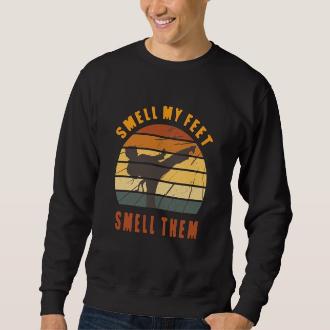 Sweatshirt Smell My Feet Smell Them Karate Martial Designs  6 (Devant)