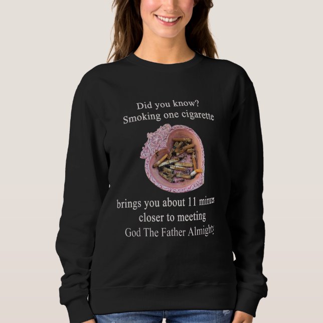 Sweatshirt Smoking One Cigarette Brings You About 11 Minutes (Devant)