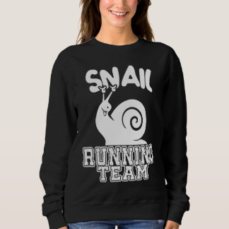 Sweatshirt Snail Running Team  Sarcastic Runners Workout Lazy