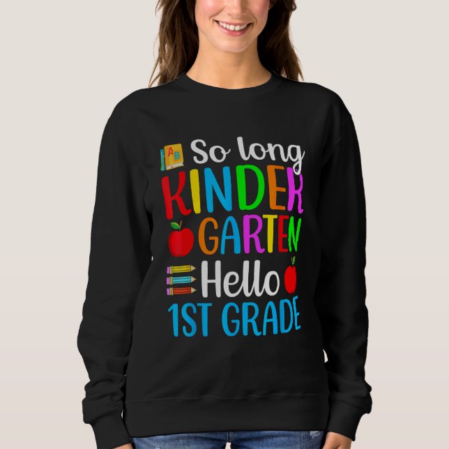 Sweatshirt So Long Kindergarten Hello 1st Grade Happy First D (Devant)