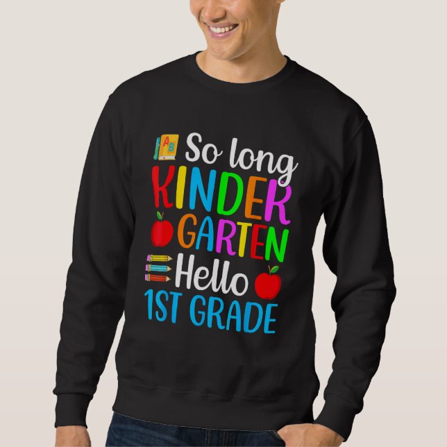 Sweatshirt So Long Kindergarten Hello 1st Grade Happy First D (Devant)