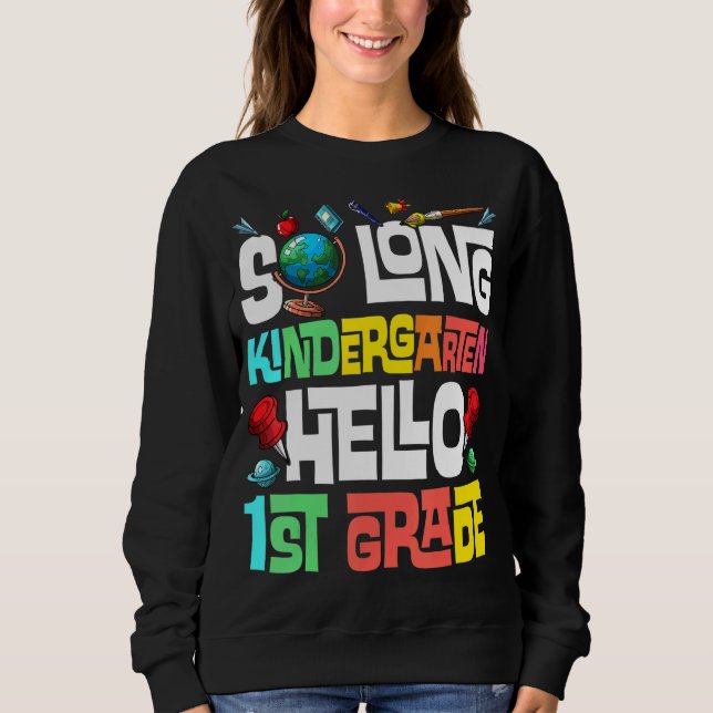 Sweatshirt So Long Kindergarten Hello 1st Grade Kindergarten (Devant)