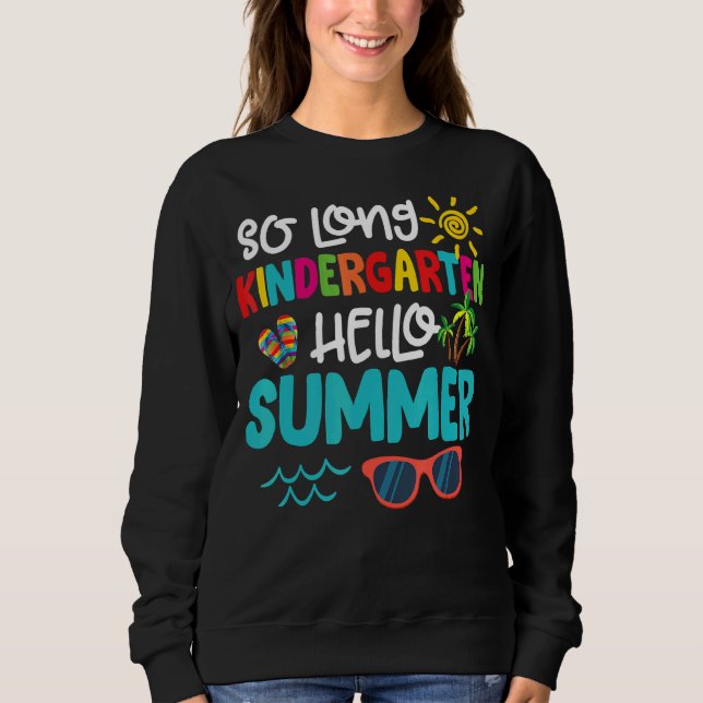 Sweatshirt So Long Kindergarten Hello Été Enseignant Étudiant (Devant)