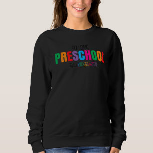 Sweatshirt So Long préscolaire Bonjour maternelle Pré K Gradu