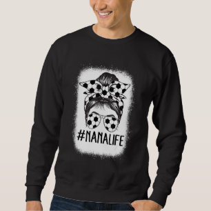 Sweatshirt Soccer Bleached Nana Messy Bun Soccer Nana Life Mo