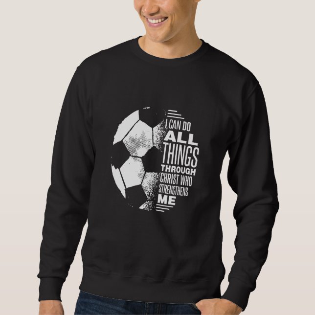 Sweatshirt Soccer Je peux faire des choses par Christian qui  (Devant)