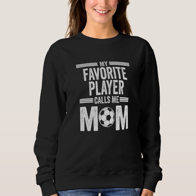 Sweatshirt Soccer Player Mom Mother's Day (Devant)