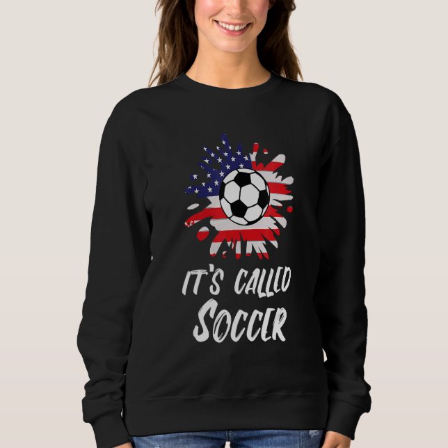 Sweatshirt Soccer Players Gift It's Called Soccer Funny Futbo (Devant)