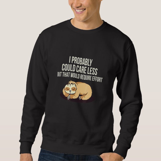 Sweatshirt S'Occuper De Moins Nécessite Un Effort Sloth Meme  (Devant)