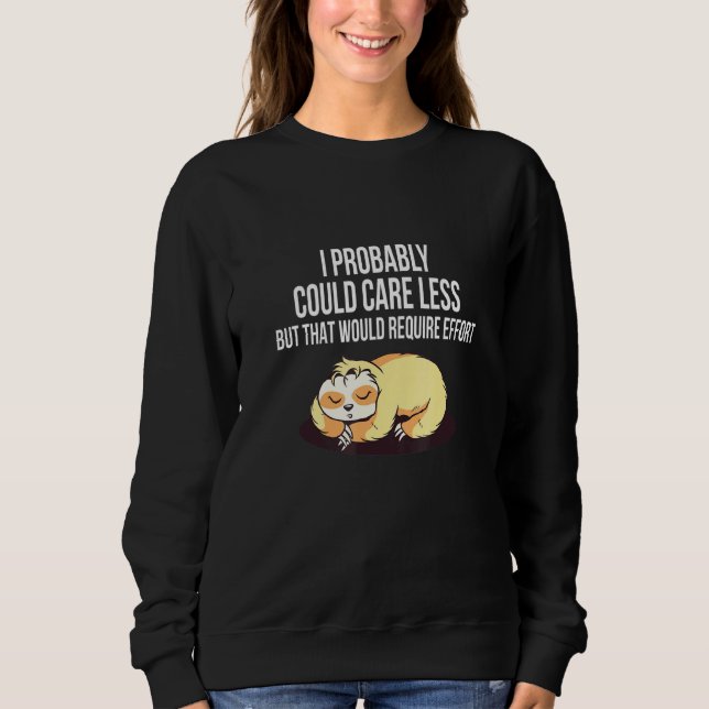 Sweatshirt S'Occuper De Moins Nécessite Un Effort Sloth Meme  (Devant)