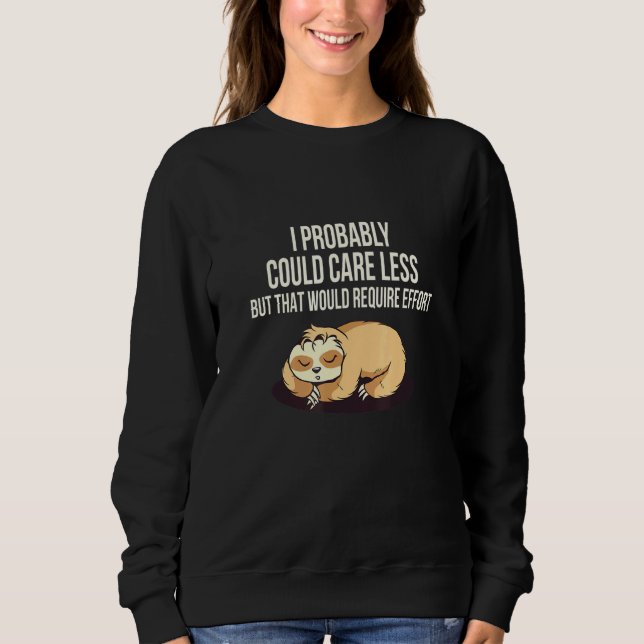 Sweatshirt S'Occuper De Moins Nécessite Un Effort Sloth Meme  (Devant)