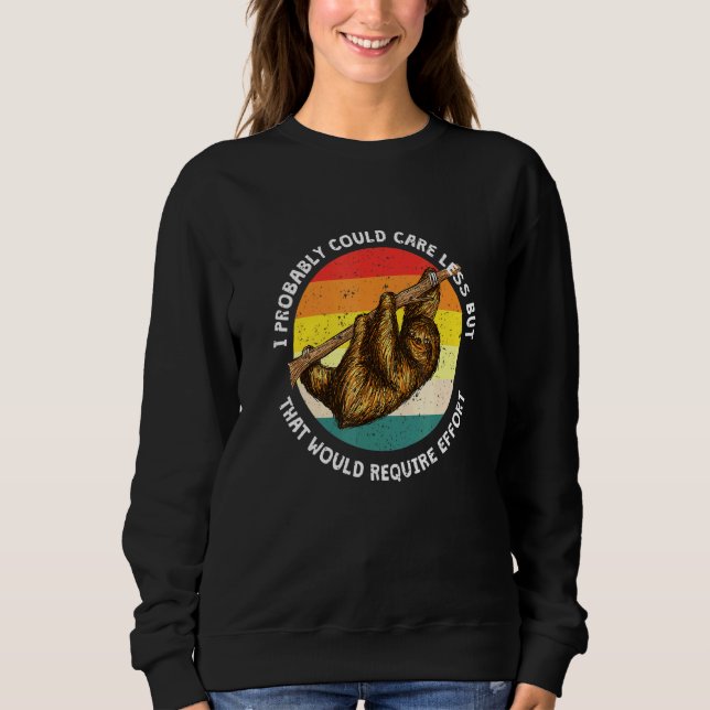 Sweatshirt S'Occuper De Moins Nécessite Un Effort Sloth Meme  (Devant)