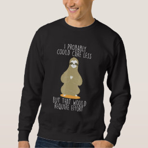 Sweatshirt S'Occuper De Moins Nécessite Un Effort Sloth Meme