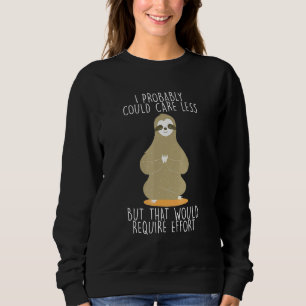 Sweatshirt S'Occuper De Moins Nécessite Un Effort Sloth Meme