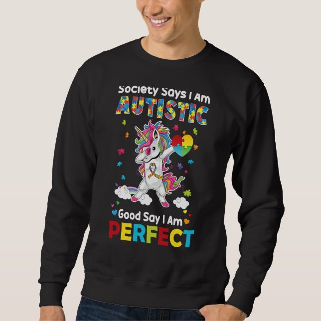 Sweatshirt Society Says I am Autistic God Says I am Perfect A (Devant)