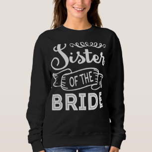 Sweatshirt Sœur de la mariée  Mariage ou enterrement de vie d