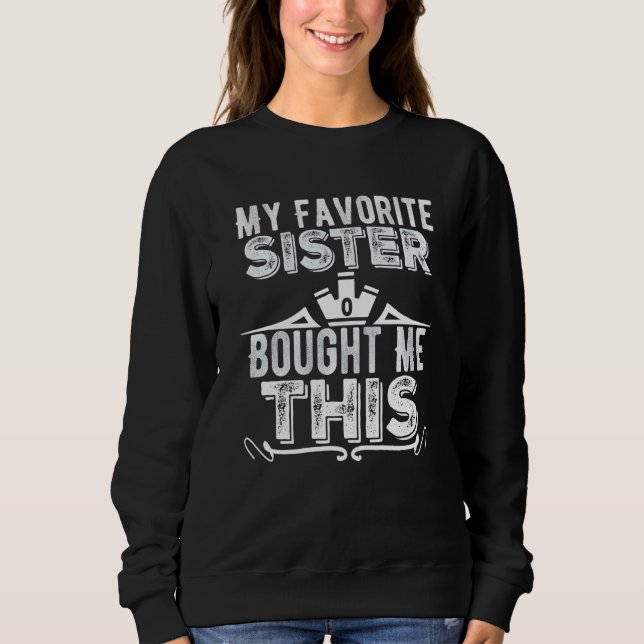 Sweatshirt Soeur Favorite Acheté Ce Frère Drôle (Devant)