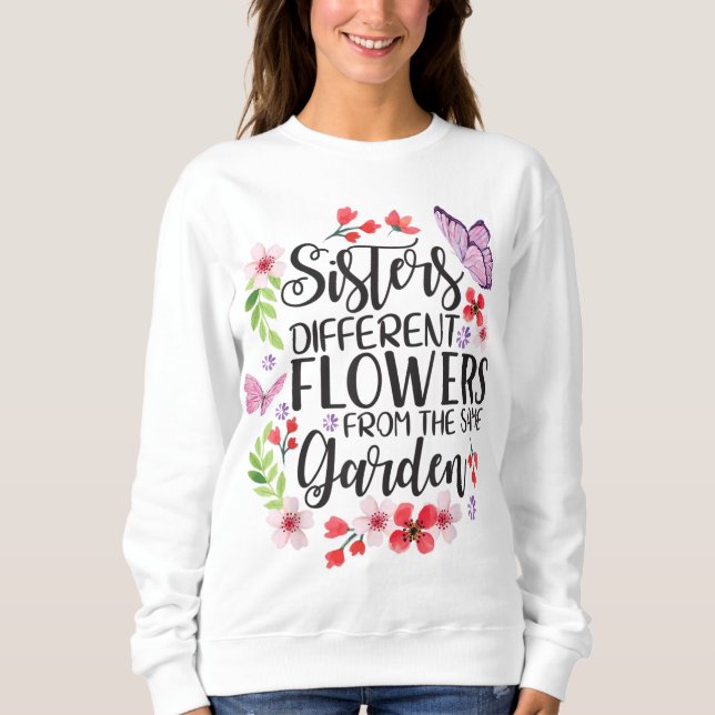 Sweatshirt Soeurs Fleurs Différentes De Même Jardin Drôle S (Devant)