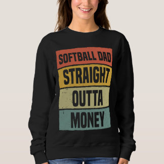 Sweatshirt Softball Dad Straight Outta Money Baseball Proud F