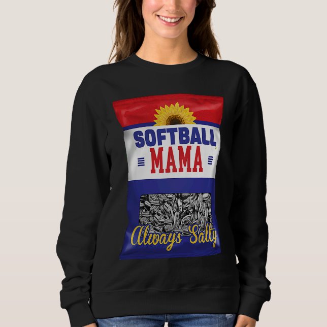 Sweatshirt Softball Mama Always Salty Mom Sunflower Seed  Pla (Devant)