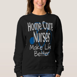 Sweatshirt Soins à domicile Les infirmières et infirmiers amé