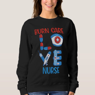 Sweatshirt Soins de brûlure Infirmière Amour Design de soins