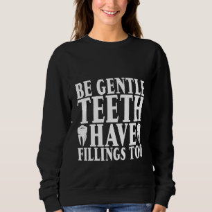 Sweatshirt Sois Doux Les Dents Ont Aussi Des Remplissages