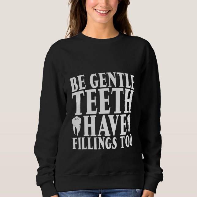 Sweatshirt Sois Doux Les Dents Ont Aussi Des Remplissages (Devant)
