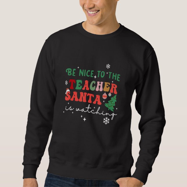 Sweatshirt Sois gentil avec le professeur Santa regarde l'éco (Devant)