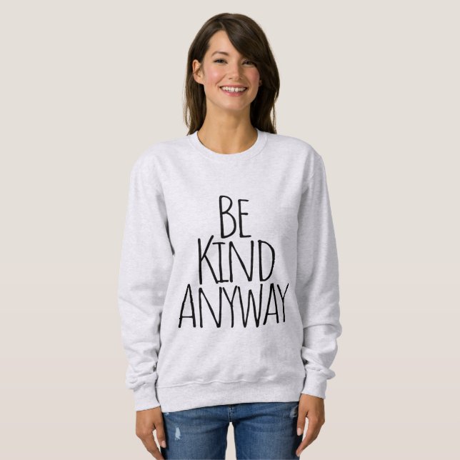 Sweatshirt Sois gentil quand même (Devant entier)