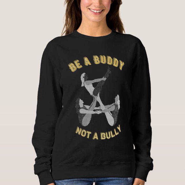 Sweatshirt sois un ami, pas un tyran (Devant)