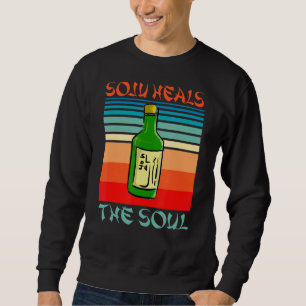 Sweatshirt Soju Guérit L'Âme Drôle Alcool Coréen Aimer Le Vin